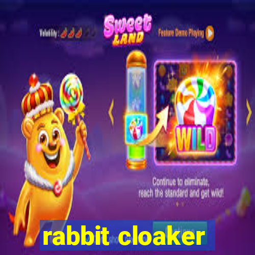 rabbit cloaker